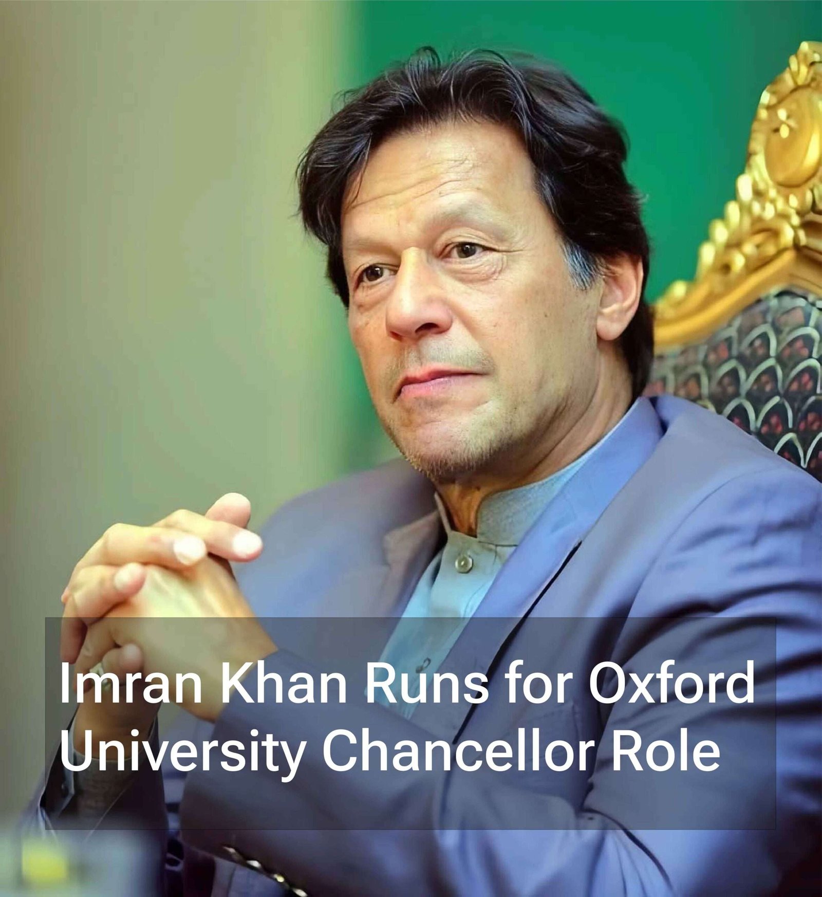 Imran Khan Runs for Oxford University Chancellor Role